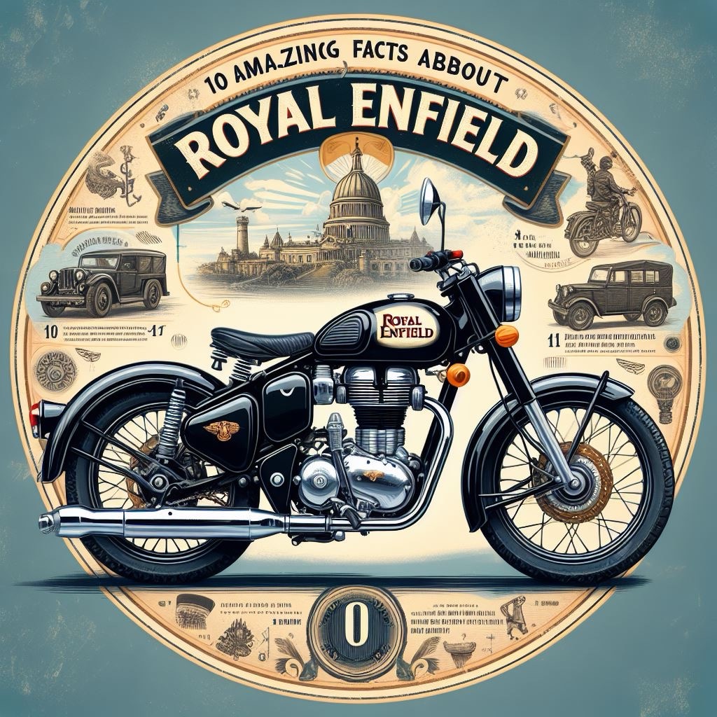 10 Amazing Facts about Royal Enfield You Should Know